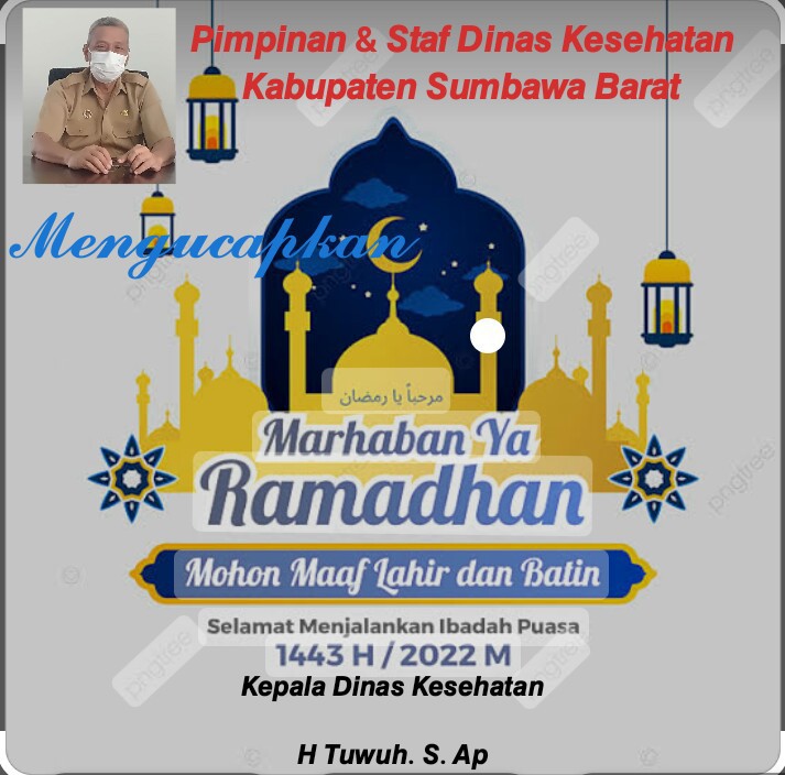 PIMPINAN DAN STAF DINAS KESEHATAN SUMBAWA BARAT MENGUCAPKAN MARHABAN YA RAMADHAN 1443 H