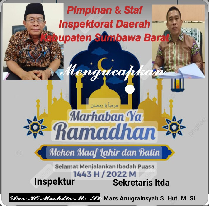 PIMPINAN DAN STAF INSPEKTORAT  KABUPATEN SUMBAWA BARAT MENGUCAPKAN MARHABAN YA RAMADHAN 1443 H