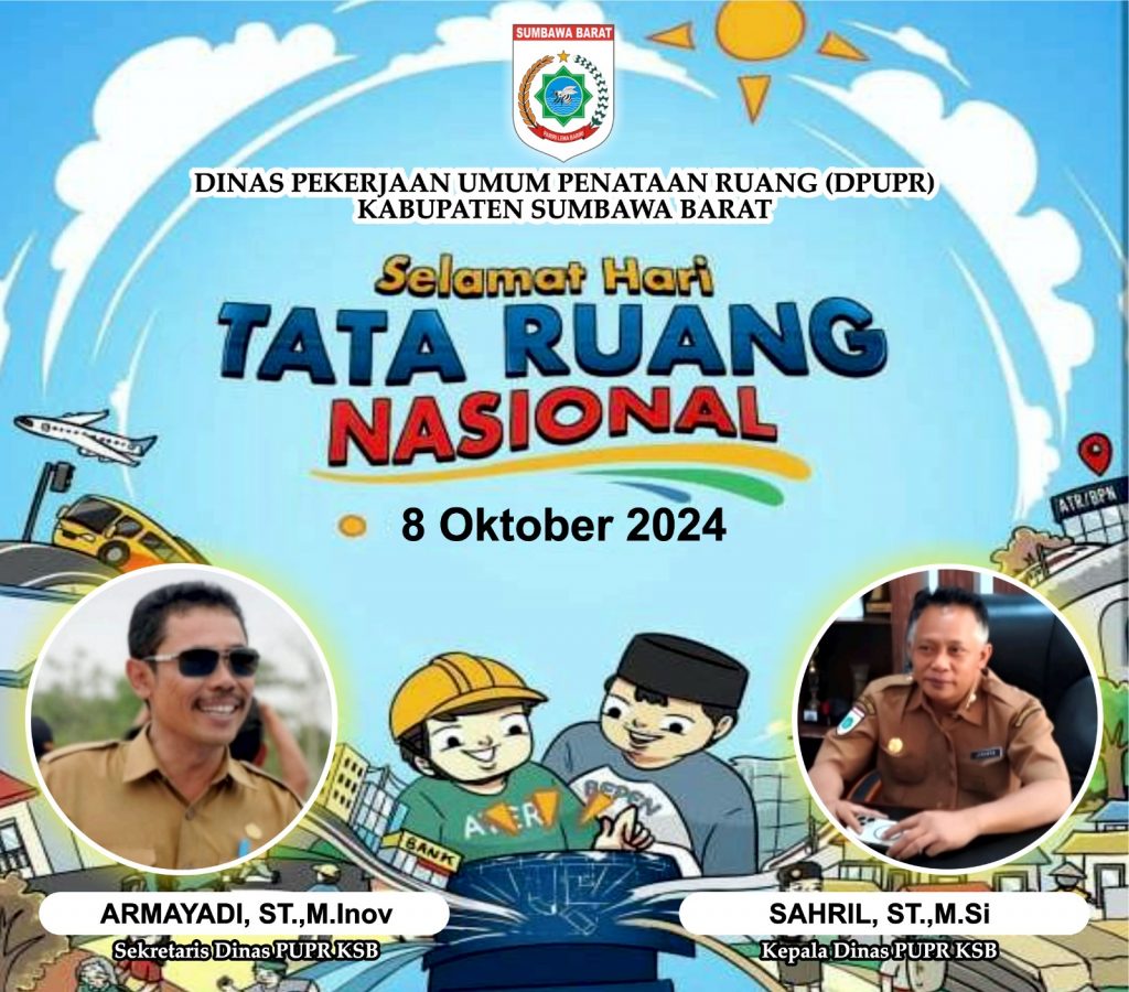 Dinas PUPR Kabupaten Sumbawa Barat Mengucapkan ” SELAMAT HARI TATA RUANG NASIONAL Tanggal 08 Oktober 2024  “
