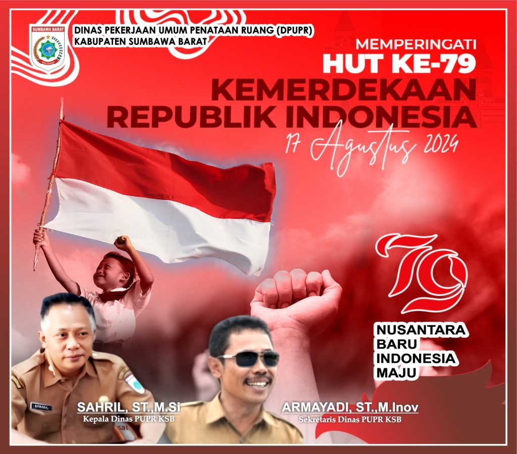 Dinas PUPR Kabupaten Sumbawa Barat Mengucapkan ” DIRGAHAYU HUT RI KE 79 Tanggal 17 Agustus 2024  “