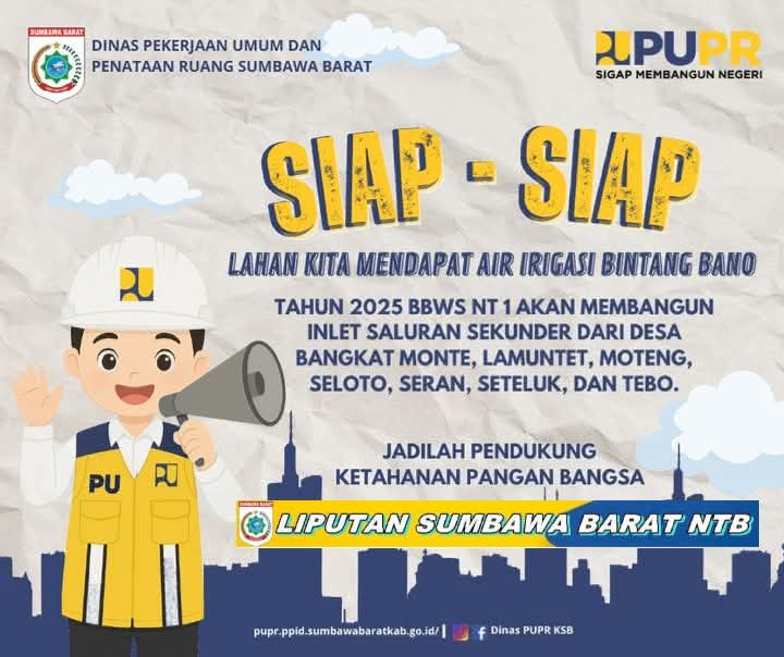 DINAS PUPR SUMBAWA BARAT SIAP – SIAP Tahun 2025 BBWS NT 1 Akan Membangun INLET SALURAN SEKUNDER DARI DESA BANGKAT MONTEH, LAMUNTET, MOTENG, SELOTO,SERAN,SETELUK DAN TEBO JADILAH PENDUKUNG KETAHANAN PANGAN