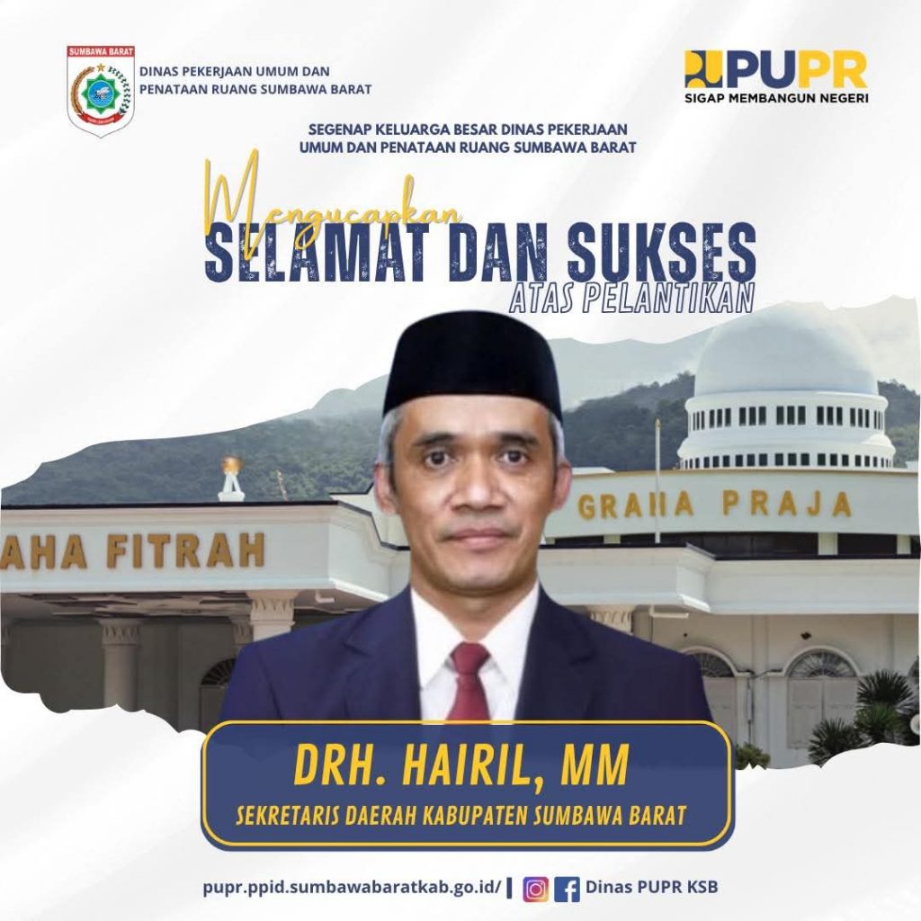 Keluarga Besar Dinas PUPR Kabupaten Sumbawa Barat SELAMAT ATAS PELANTIKAN drh. Hairul.MM., Sebagai Sekretaris Daerah Kabupaten Sumbawa Barat