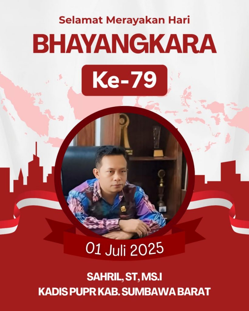 Keluarga Besar Dinas PUPR Kabupaten Sumbawa Barat MENGUCAPKAN  SELAMAT HARI BHAYANGKARA 01 JULI 2025 KE – 79