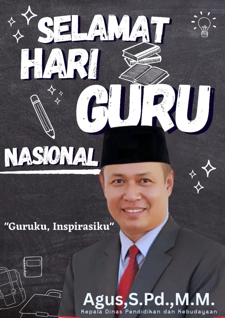 Keluarga Besar Dinas Pendidikan dan Kebudayaan  Kabupaten Sumbawa Barat  Mengucapkan ” Selamat Hari Guru Nasional “