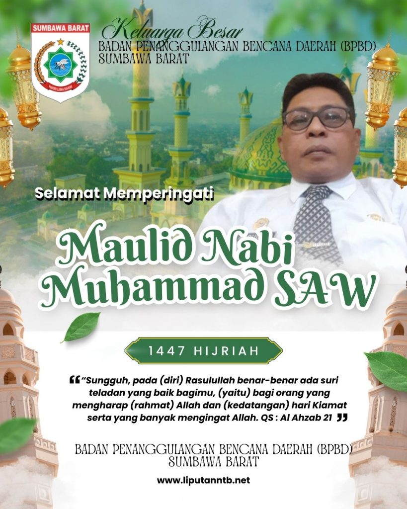 BPBD KABUPATEN SUMBAWA BARAT MENGUCAPKAN SELAMAT MERAYAKAN MAULUD NABI MUHAMAD 1447 H