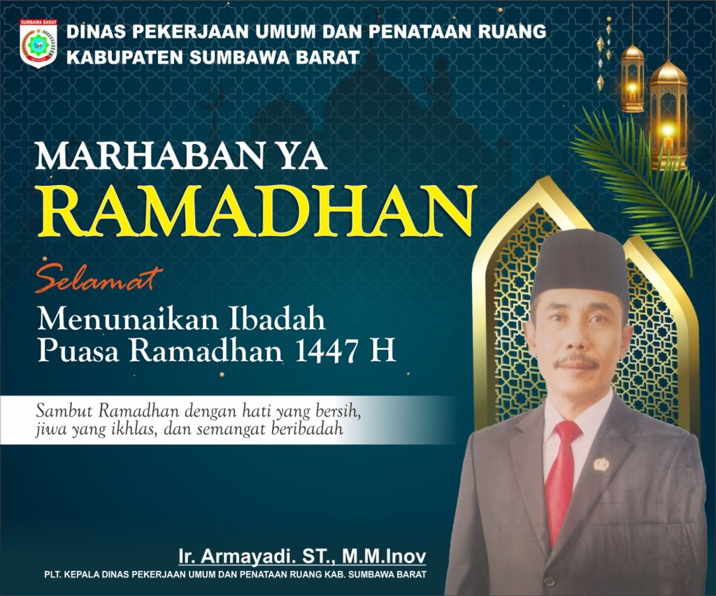 Pimpinan dan Staf Dinas Pekerjaan Umum dan Tata Ruang Kabupaten Sumbawa Barat Mengucapkan MARHABAN YA RAMADHAN , SELAMAT MENUNAIKAN IBADAH PUASA 1447 H